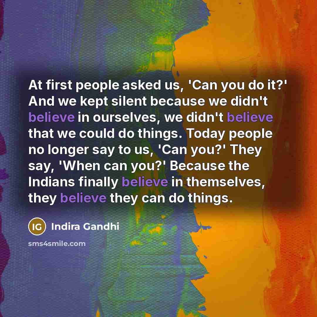 “At first people asked us, 'Can you do it?' And…” quote by Indira Gandhi