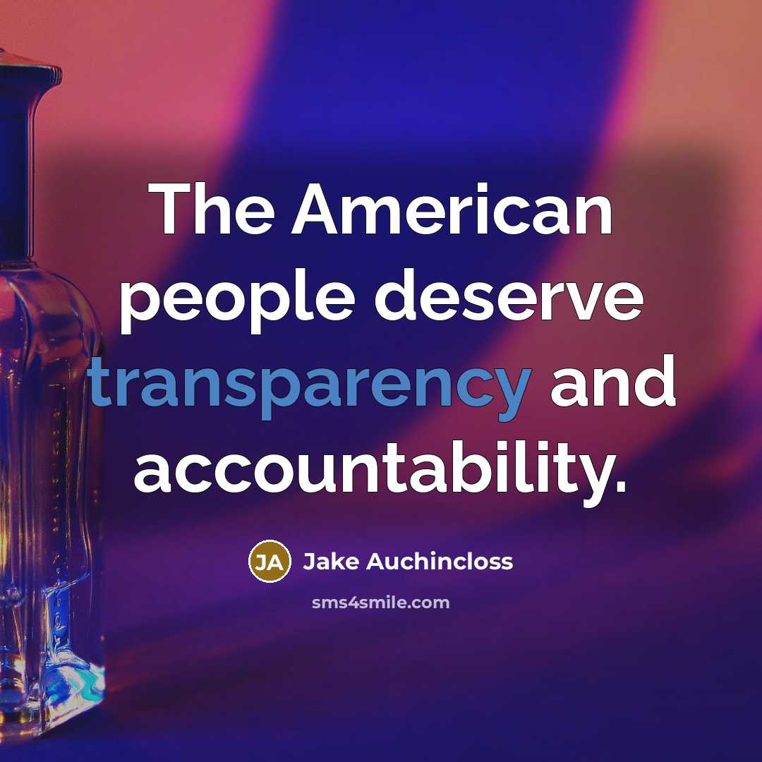 “The American people deserve transparency and accountability.…” quote by Jake Auchincloss