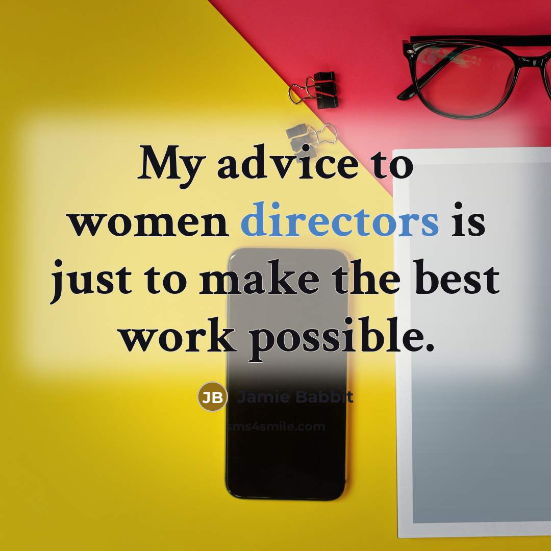 “My advice to women directors is just to make the…” quote by Jamie Babbit