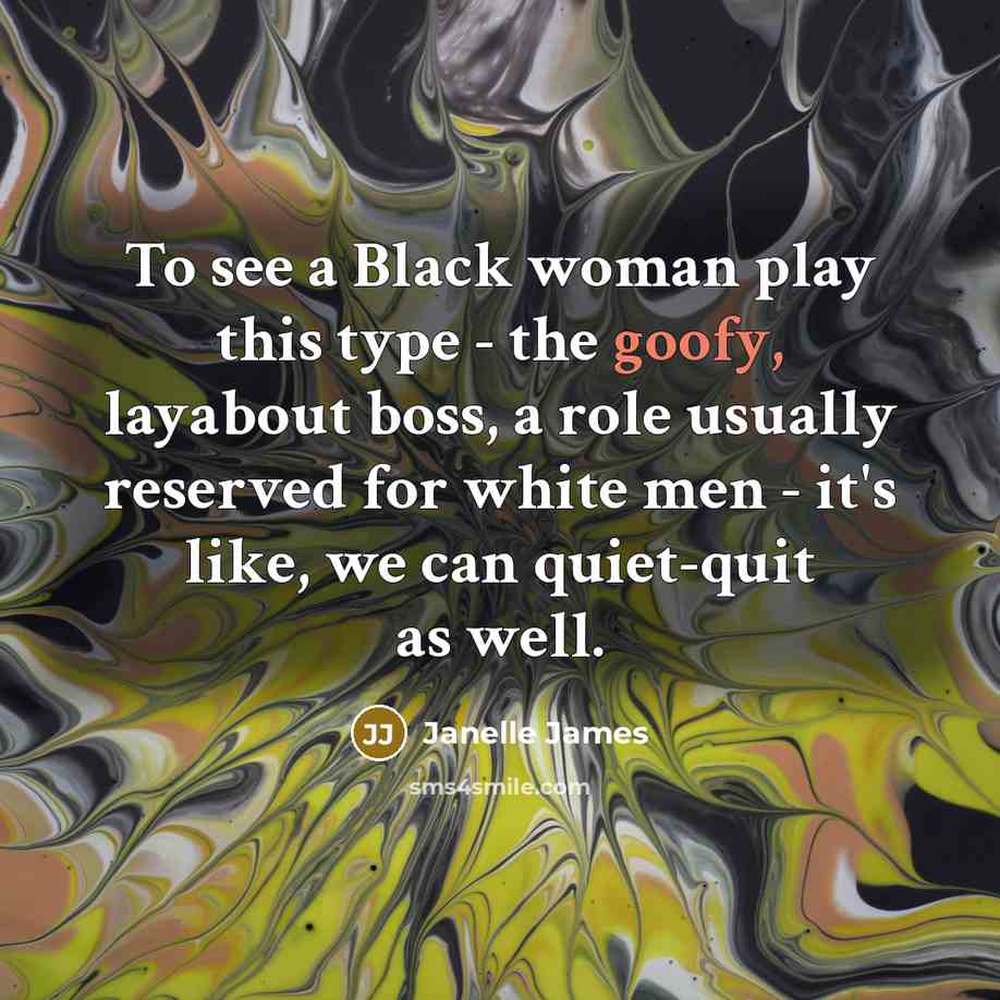 “To see a Black woman play this type - the…” quote by Janelle James