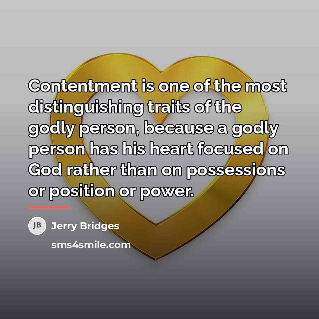 “Contentment is one of the most distinguishing traits of the…” quote by Jerry Bridges