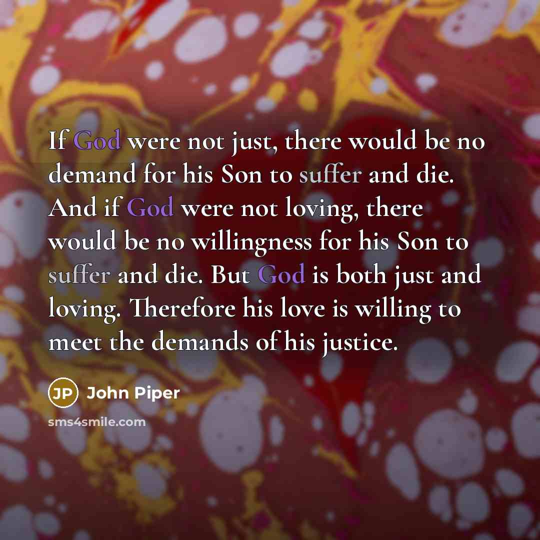 “If God were not just, there would be no demand…” quote by John Piper