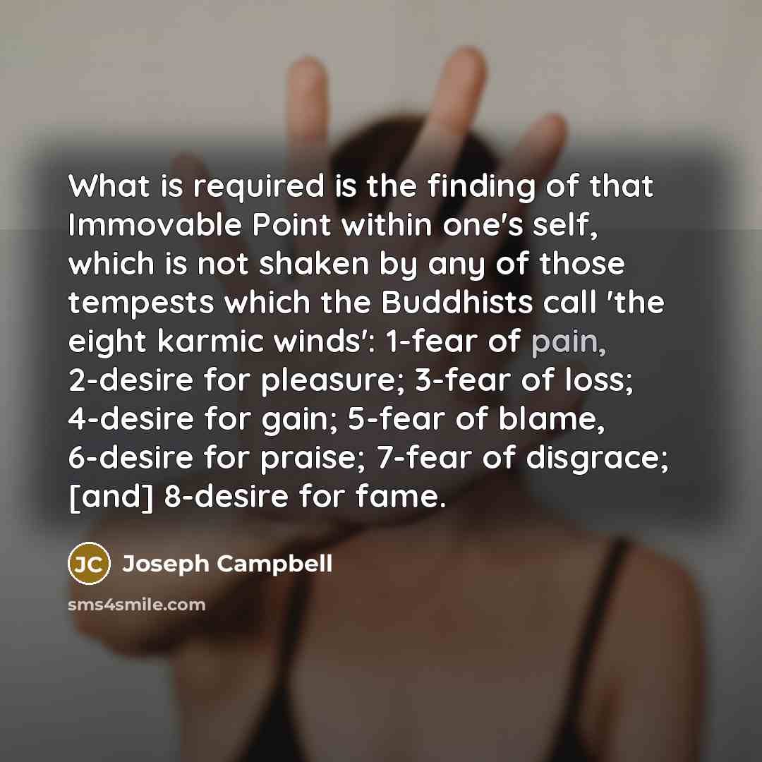 “What is required is the finding of that Immovable Point…” quote by Joseph Campbell
