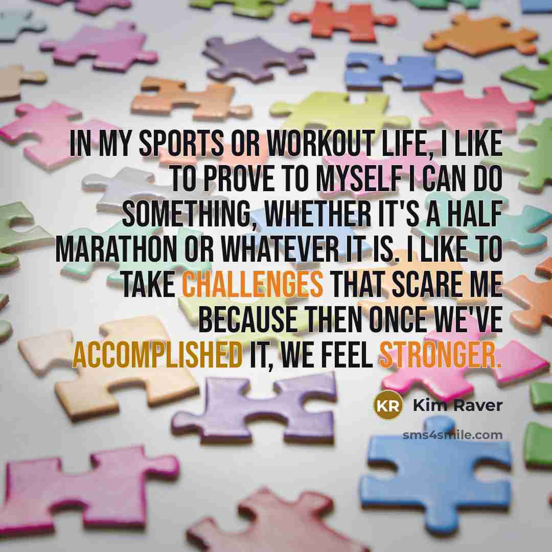 “In my sports or workout life, I like to prove…” quote by Kim Raver