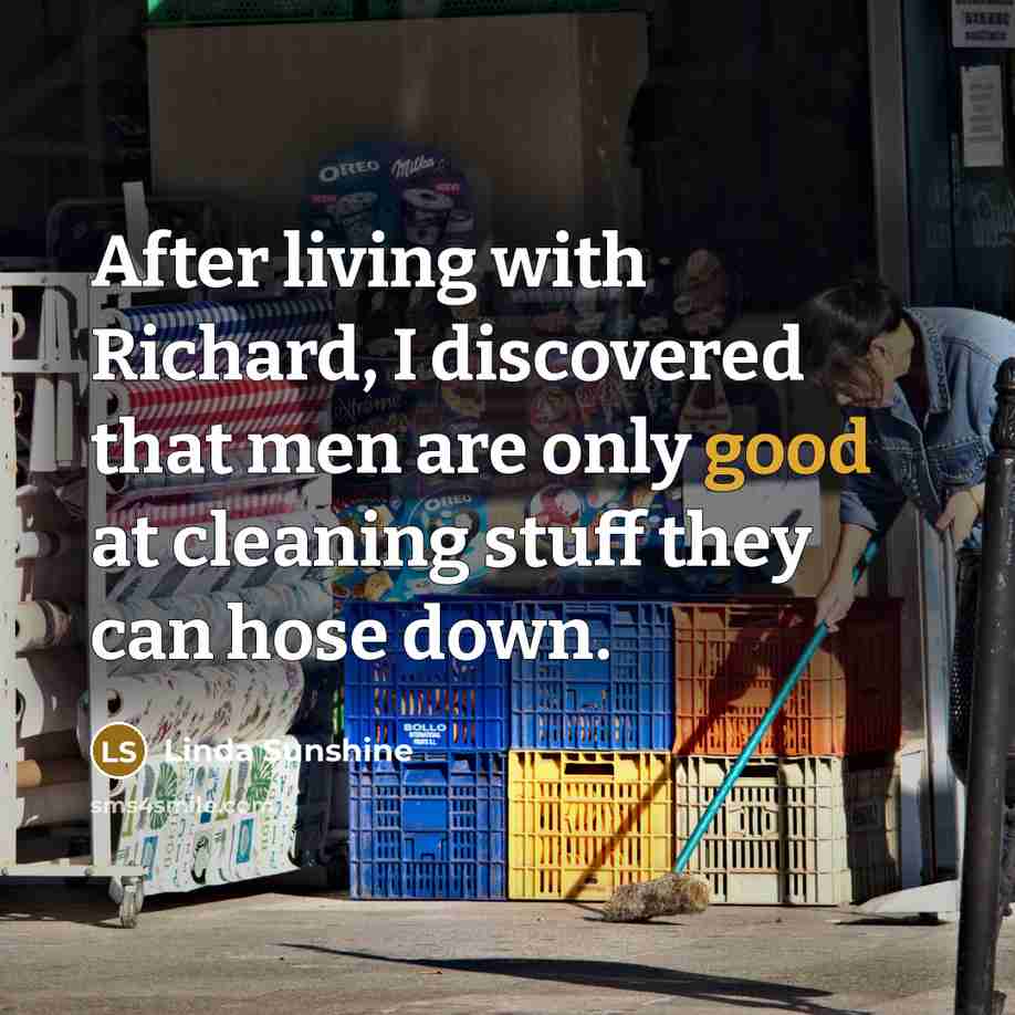 “After living with Richard, I discovered that men are only…” quote by Linda Sunshine