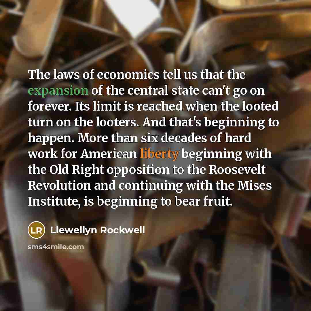 “The laws of economics tell us that the expansion of…” quote by Llewellyn Rockwell