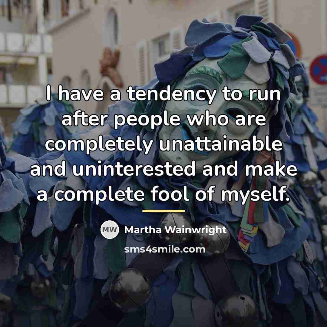 “I have a tendency to run after people who are…” quote by Martha Wainwright