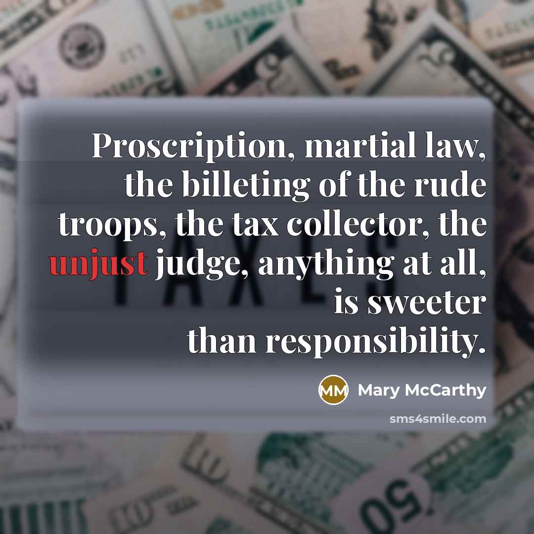 “Proscription, martial law, the billeting of the rude troops, the…” quote by Mary McCarthy