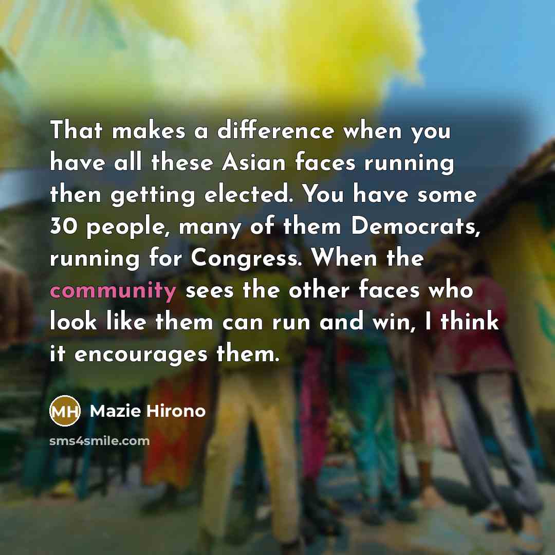 “That makes a difference when you have all these Asian…” quote by Mazie Hirono