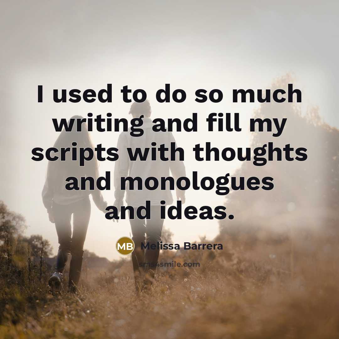 “I used to do so much writing and fill my…” quote by Melissa Barrera