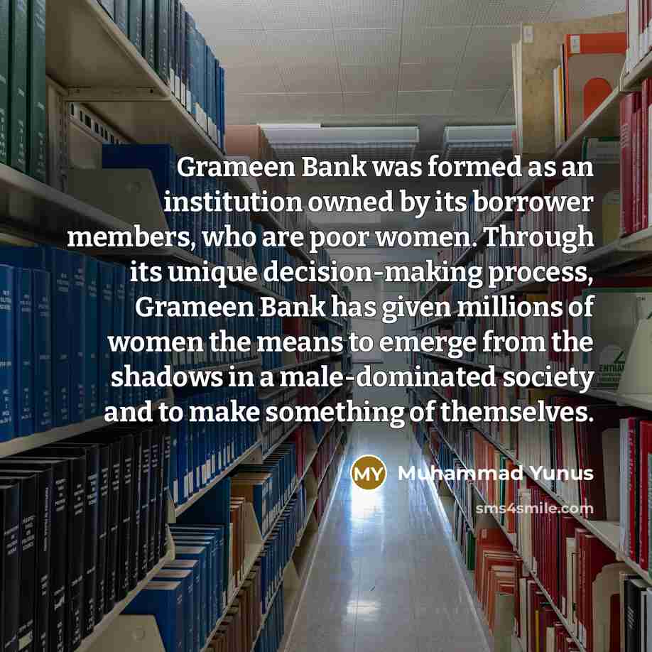 “Grameen Bank was formed as an institution owned by its…” quote by Muhammad Yunus