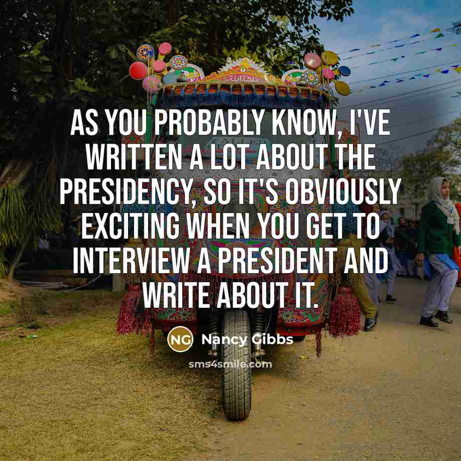 “As you probably know, I've written a lot about the…” quote by Nancy Gibbs