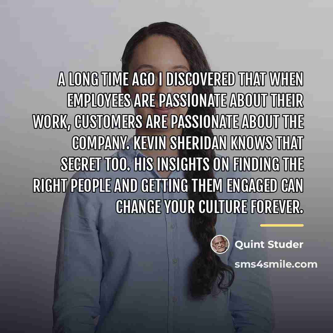 “A long time ago I discovered that when employees are…” quote by Quint Studer