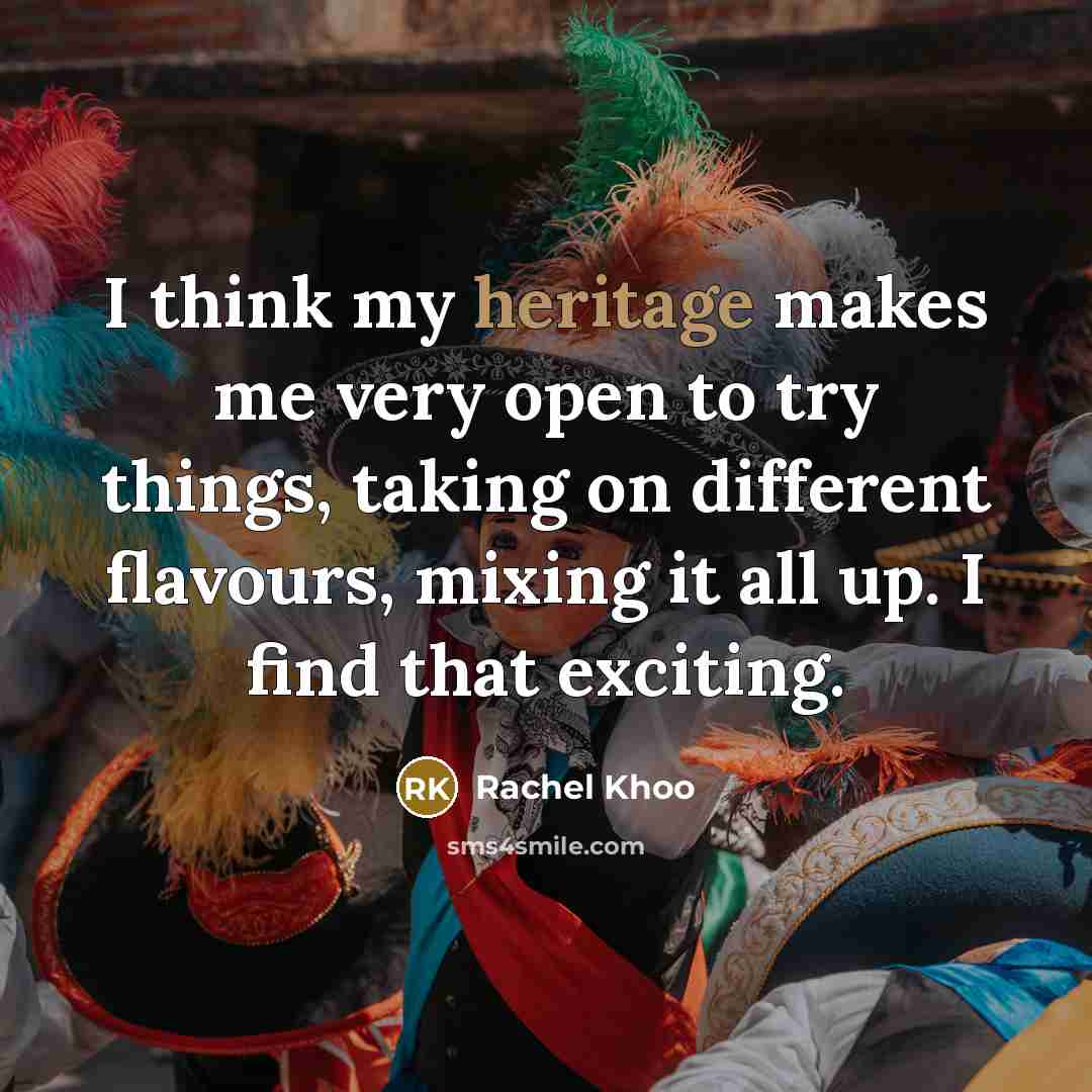 “I think my heritage makes me very open to try…” quote by Rachel Khoo