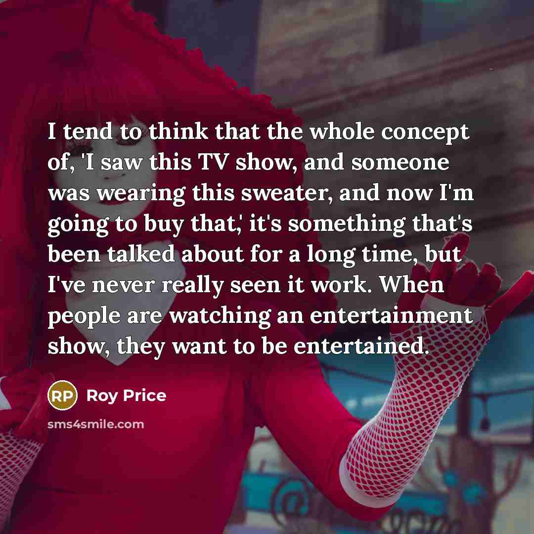 “I tend to think that the whole concept of, 'I…” quote by Roy Price