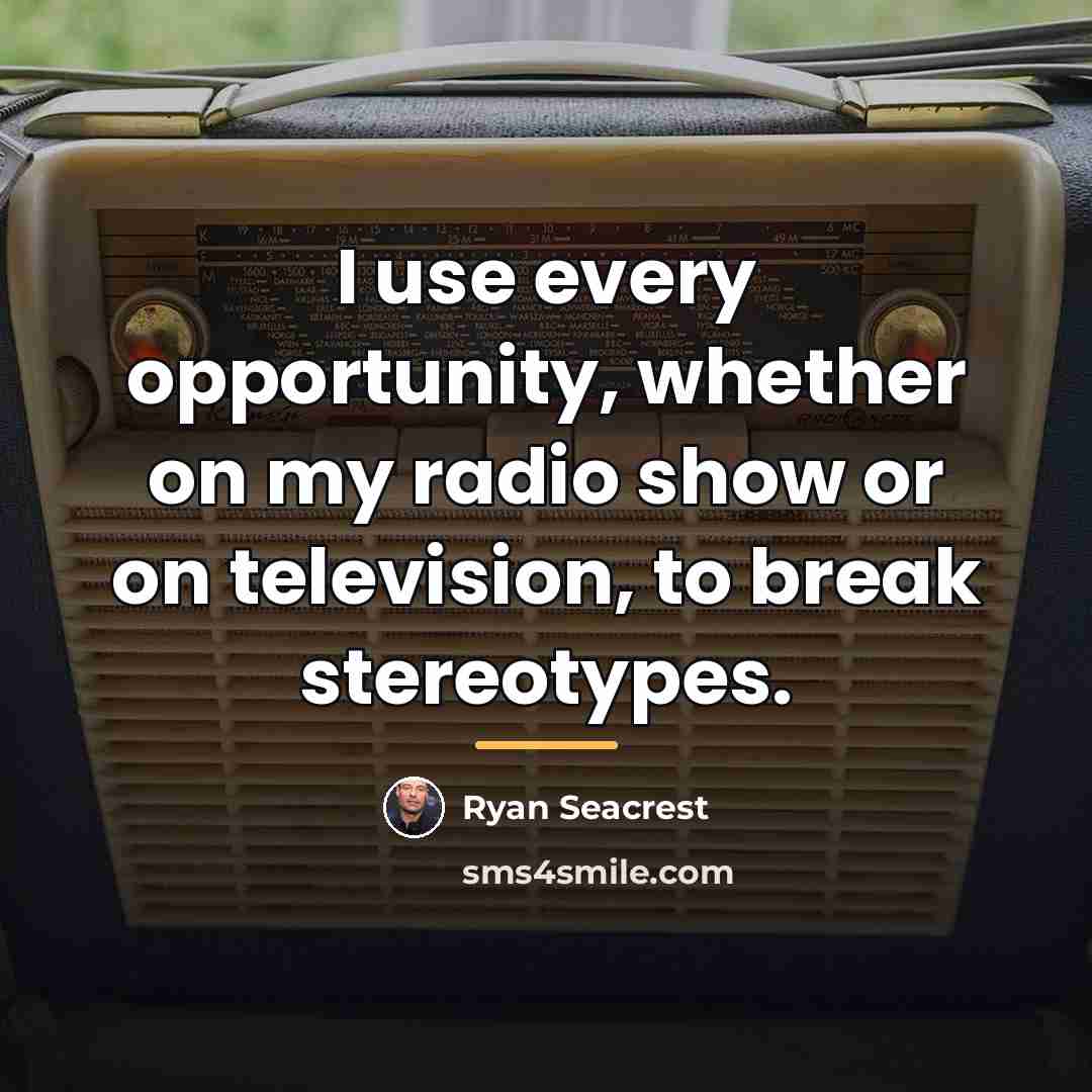 “I use every opportunity, whether on my radio show or…” quote by Ryan Seacrest