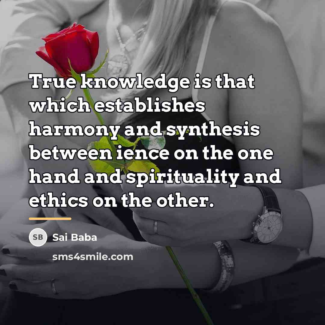 “True knowledge is that which establishes harmony and synthesis between…” quote by Sai Baba