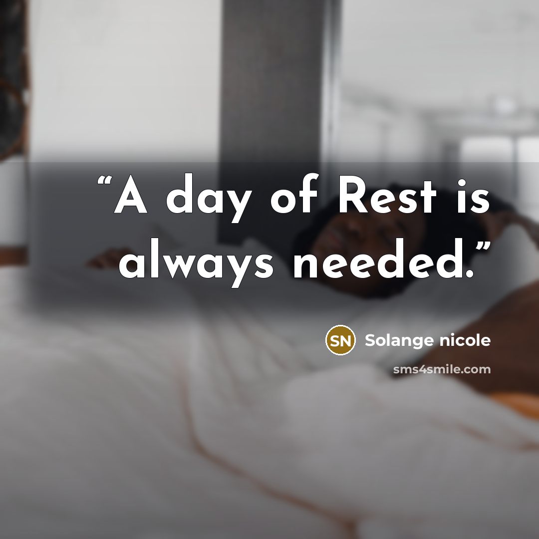 “A day of Rest is always needed.” quote by Solange nicole