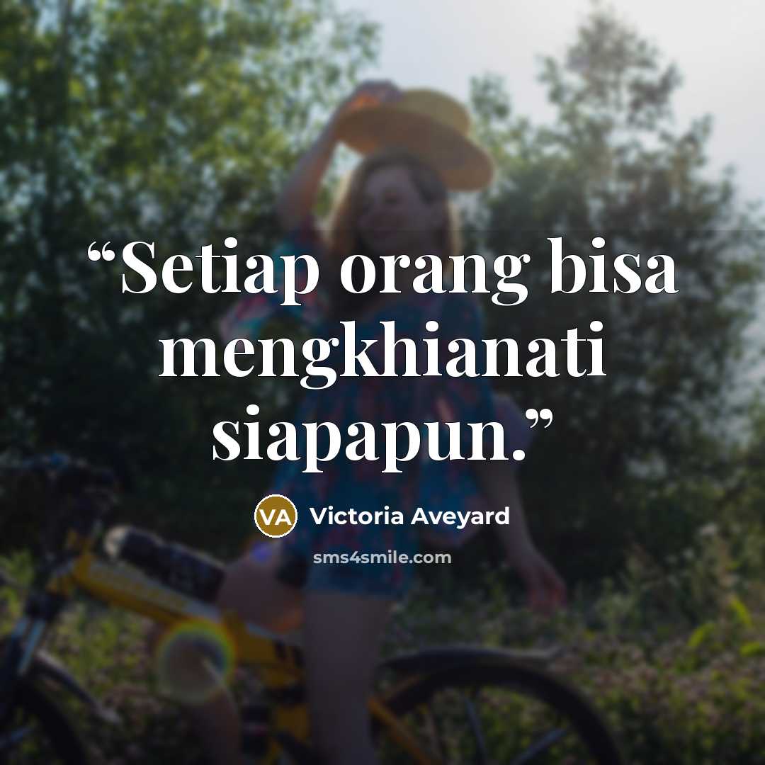“Setiap orang bisa mengkhianati siapapun.” quote by Victoria Aveyard