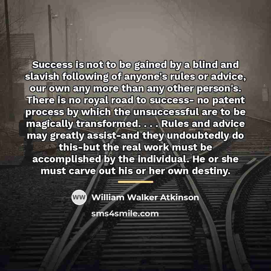 “Success is not to be gained by a blind and…” quote by William Walker Atkinson