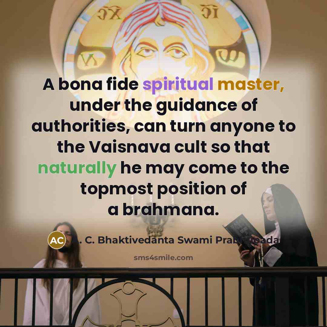 “A bona fide spiritual master, under the guidance of authorities,…” quote by A. C. Bhaktivedanta Swami Prabhupada