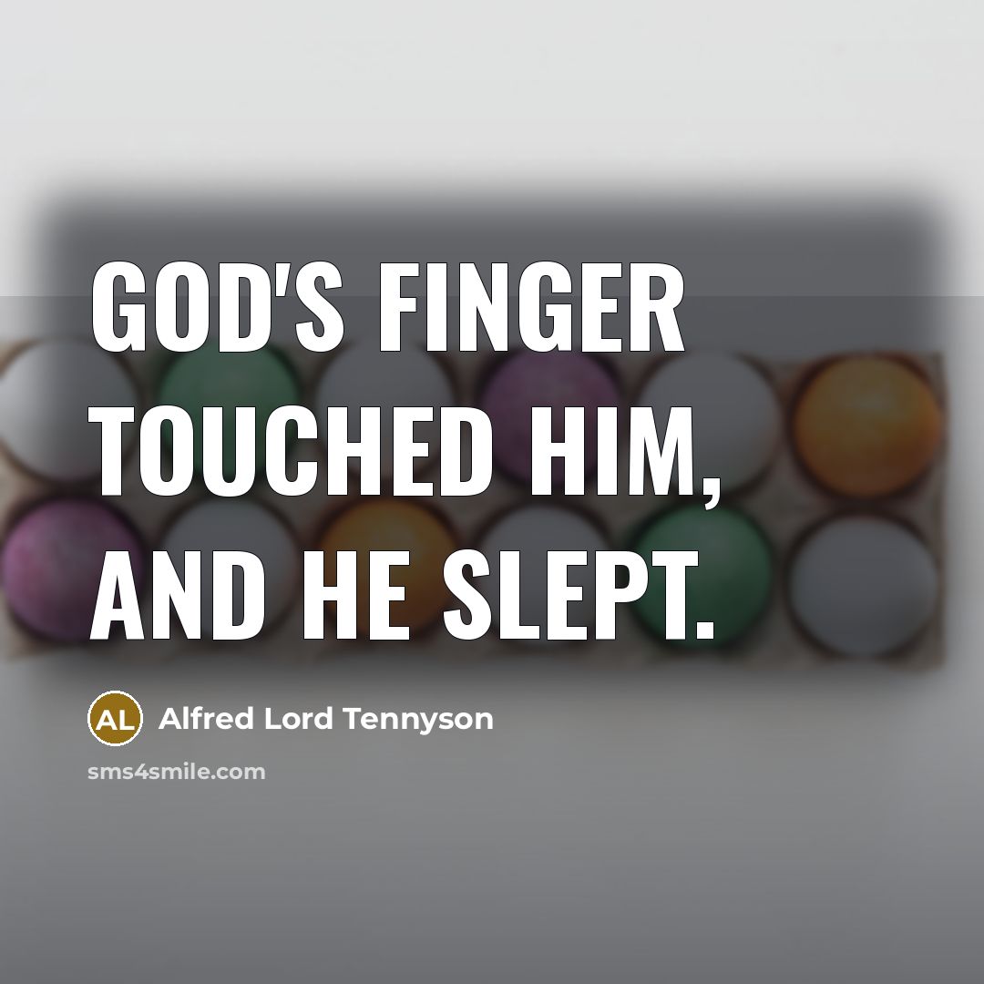 “God's finger touched him, and he slept.…” quote by Alfred Lord Tennyson