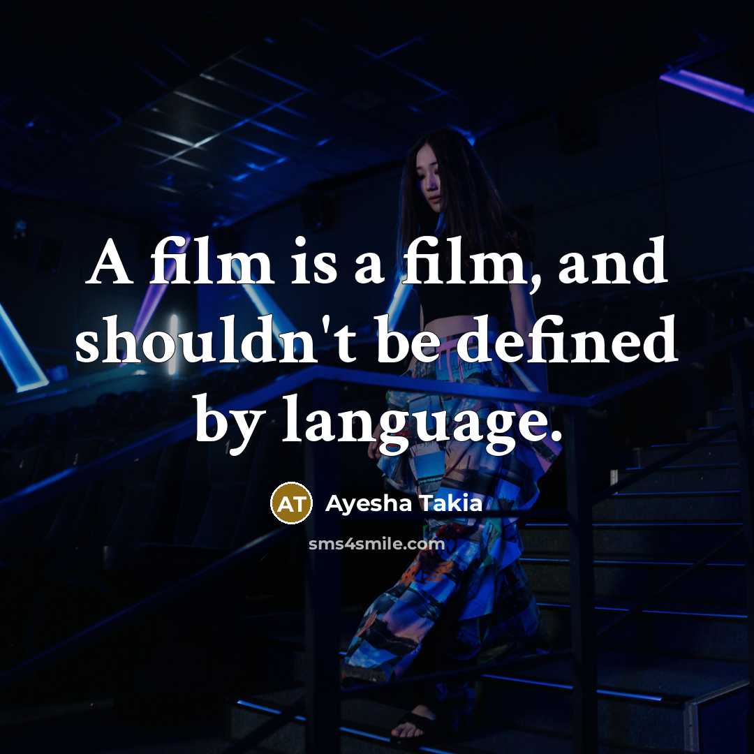 “A film is a film, and shouldn't be defined by…” quote by Ayesha Takia