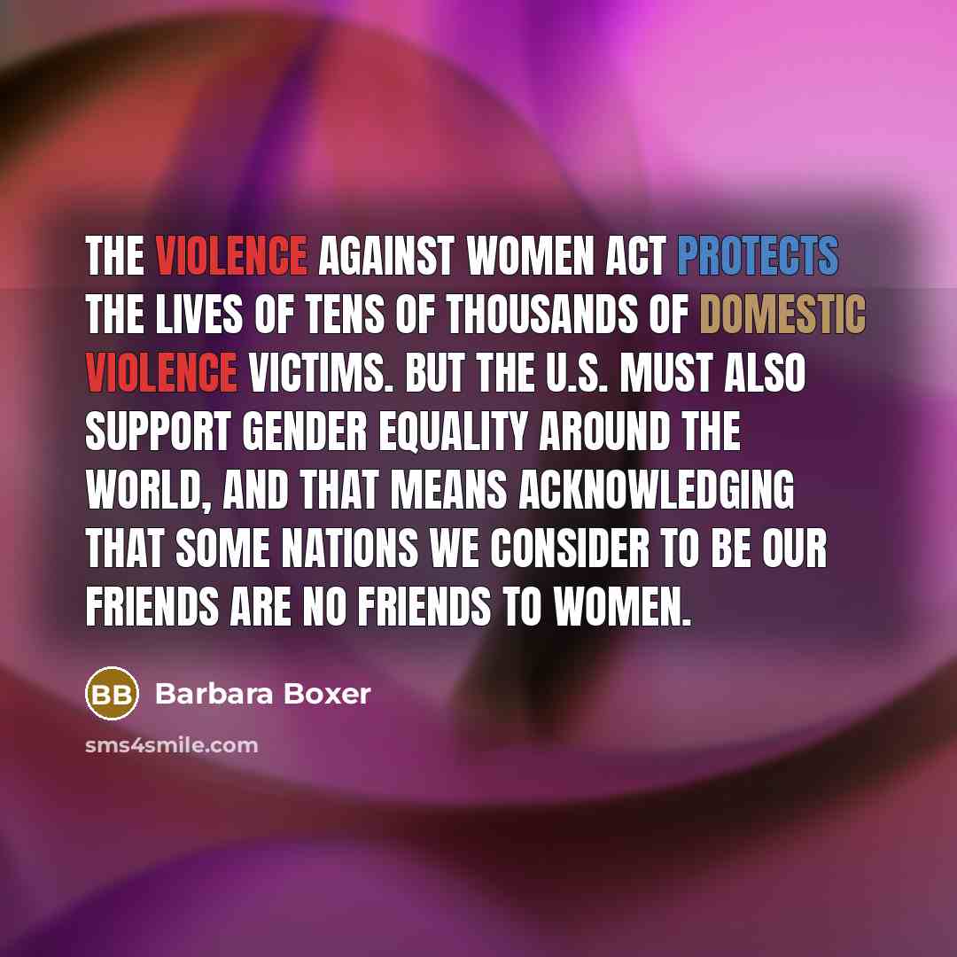 “The Violence Against Women Act protects the lives of tens…” quote by Barbara Boxer
