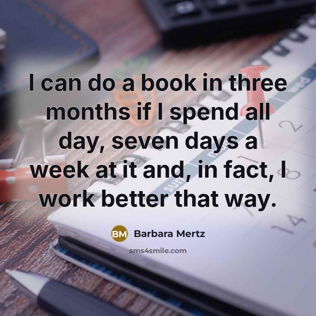 “I can do a book in three months if I…” quote by Barbara Mertz