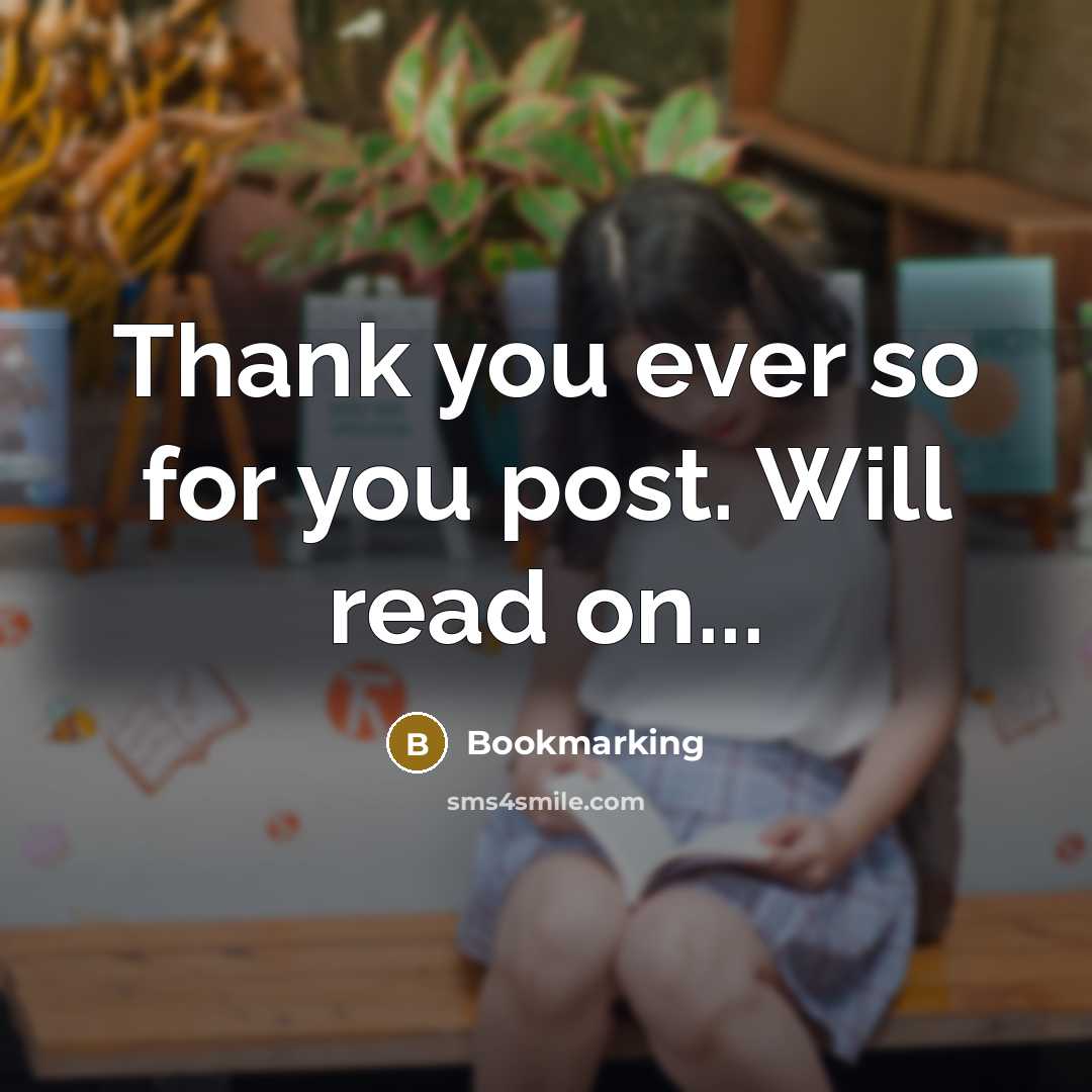 “Thank you ever so for you post. Will read on...” quote by Bookmarking