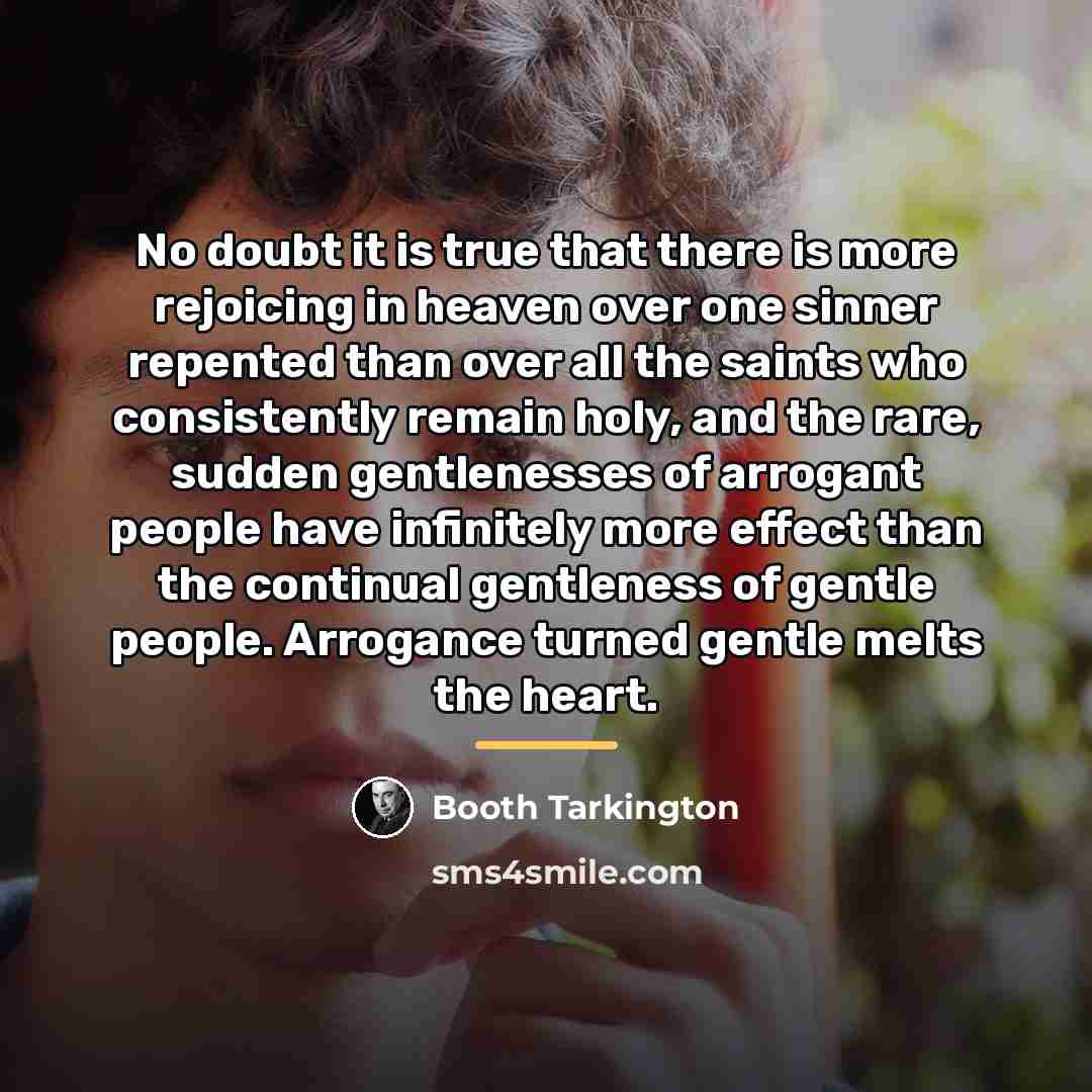 “No doubt it is true that there is more rejoicing…” quote by Booth Tarkington