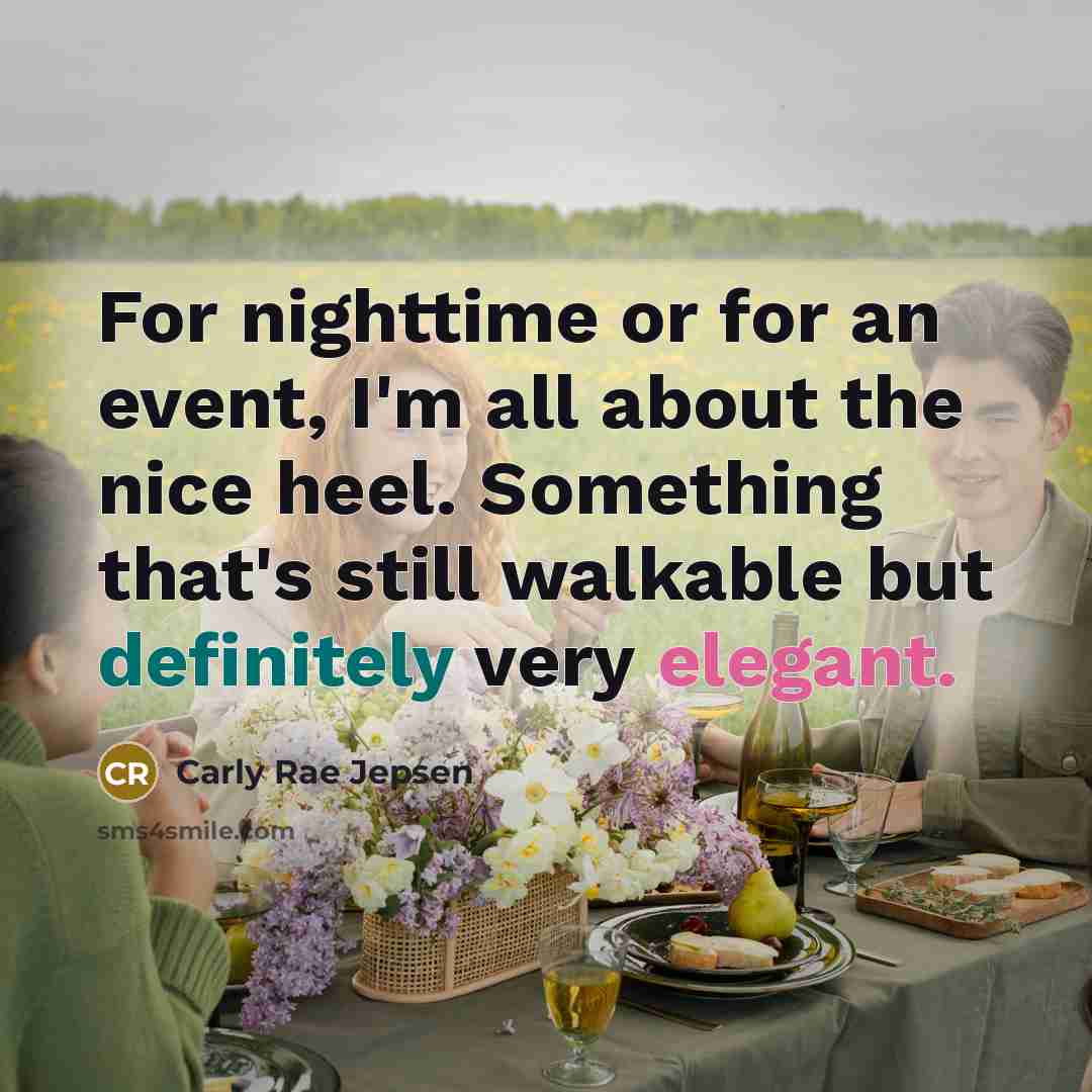 “For nighttime or for an event, I'm all about the…” quote by Carly Rae Jepsen