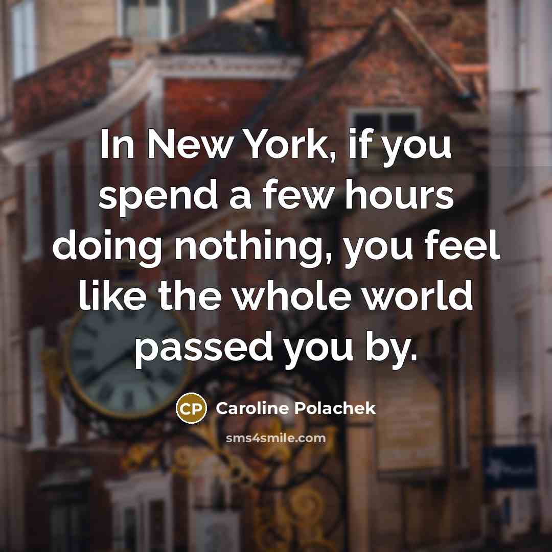“In New York, if you spend a few hours doing…” quote by Caroline Polachek