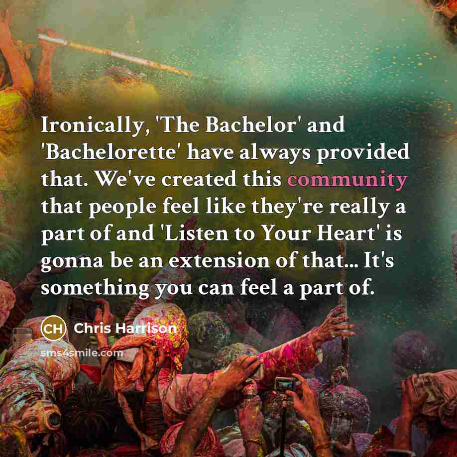 “Ironically, 'The Bachelor' and 'Bachelorette' have always provided that. We've…” quote by Chris Harrison