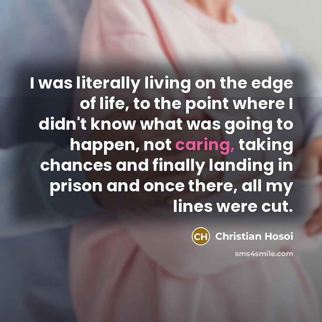 “I was literally living on the edge of life, to…” quote by Christian Hosoi