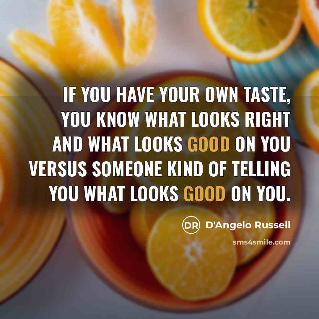 “If you have your own taste, you know what looks…” quote by D'Angelo Russell
