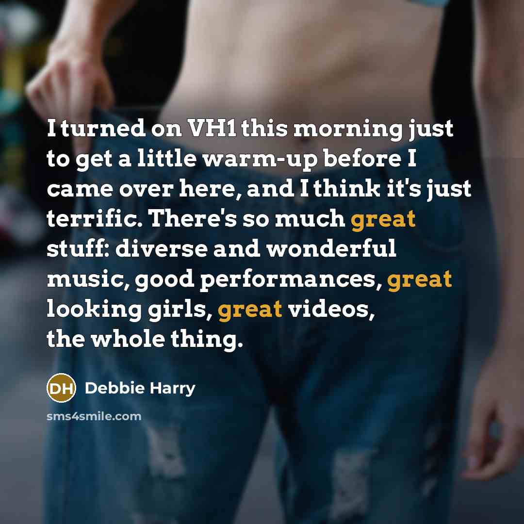 “I turned on VH1 this morning just to get a…” quote by Debbie Harry