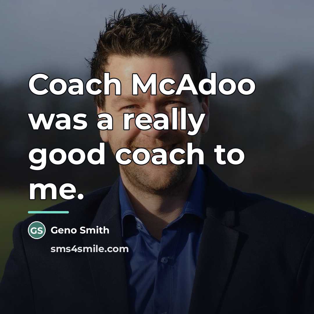 “Coach McAdoo was a really good coach to me.…” quote by Geno Smith