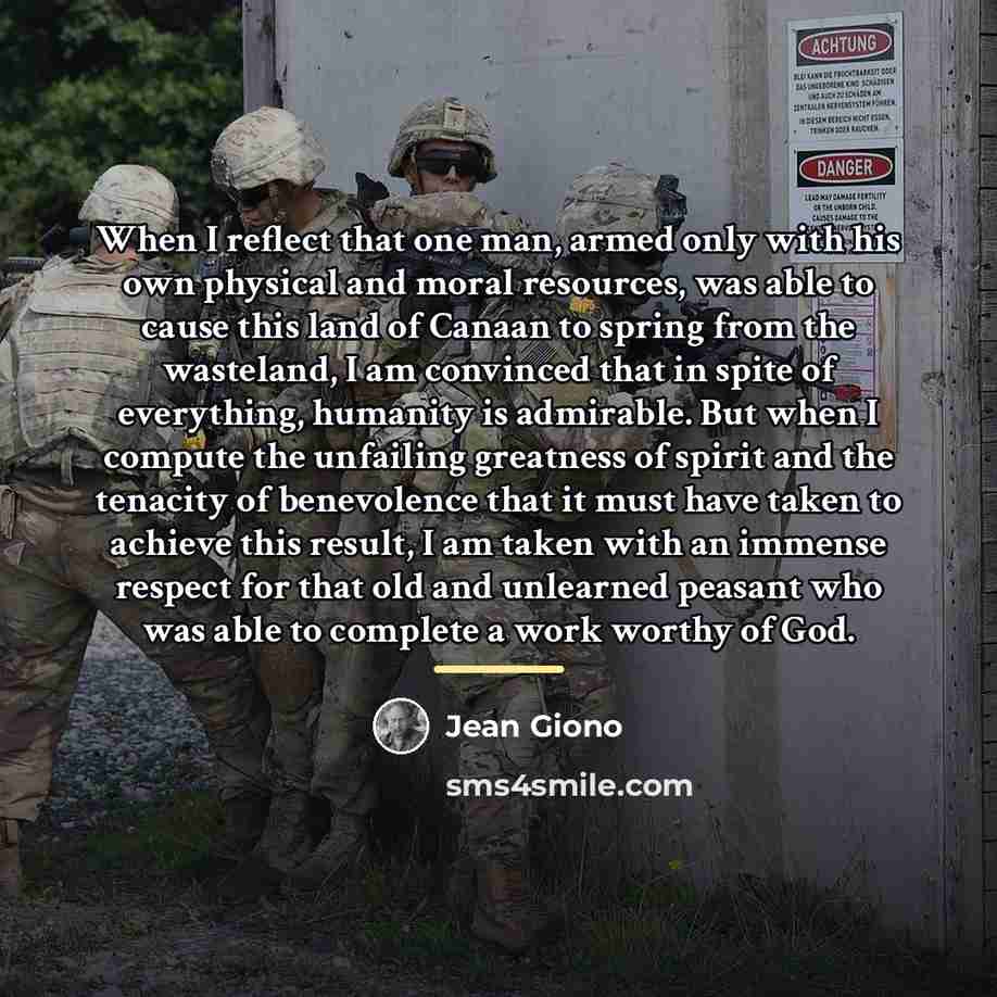 “When I reflect that one man, armed only with his…” quote by Jean Giono