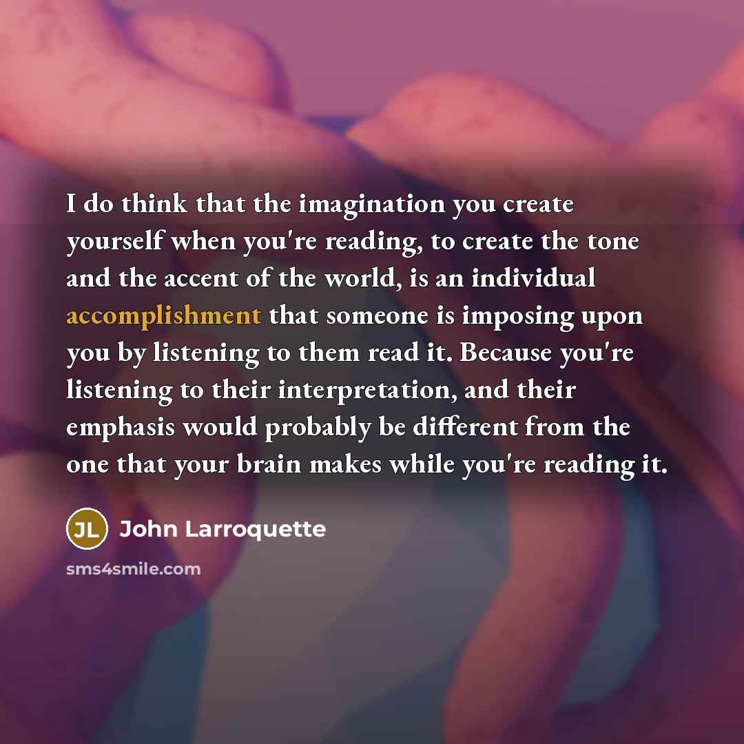“I do think that the imagination you create yourself when…” quote by John Larroquette