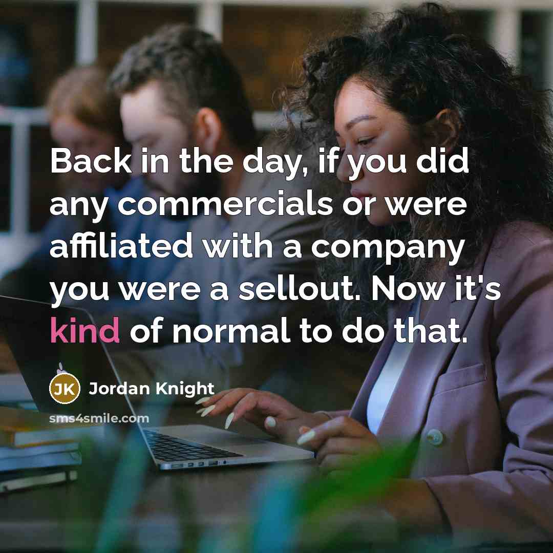 “Back in the day, if you did any commercials or…” quote by Jordan Knight