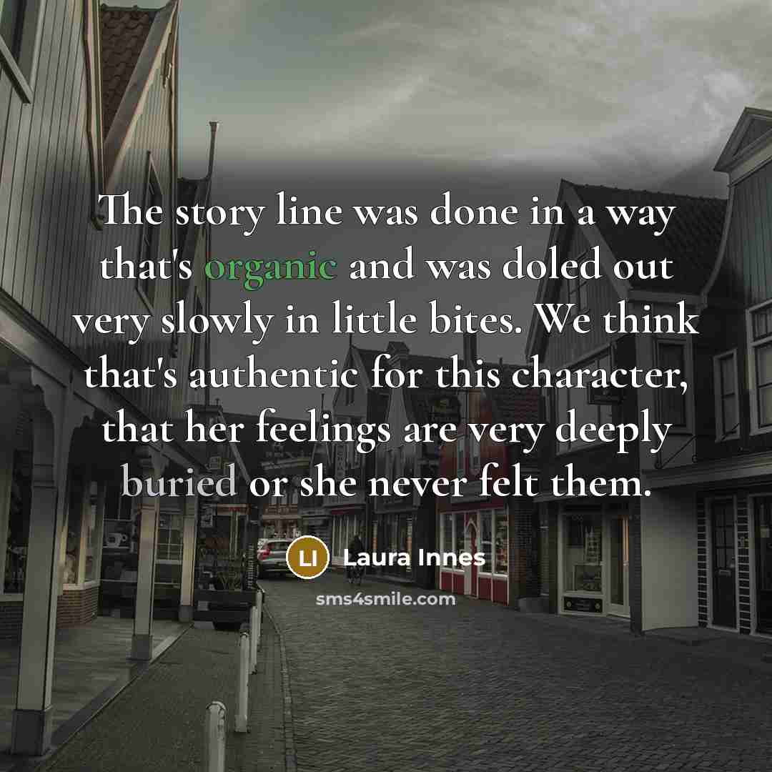 “The story line was done in a way that's organic…” quote by Laura Innes