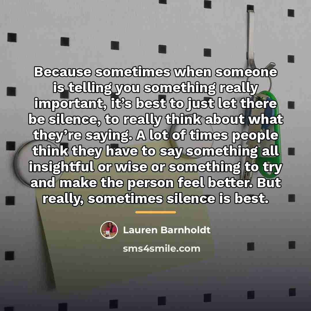 “Because sometimes when someone is telling you something really important,…” quote by Lauren Barnholdt
