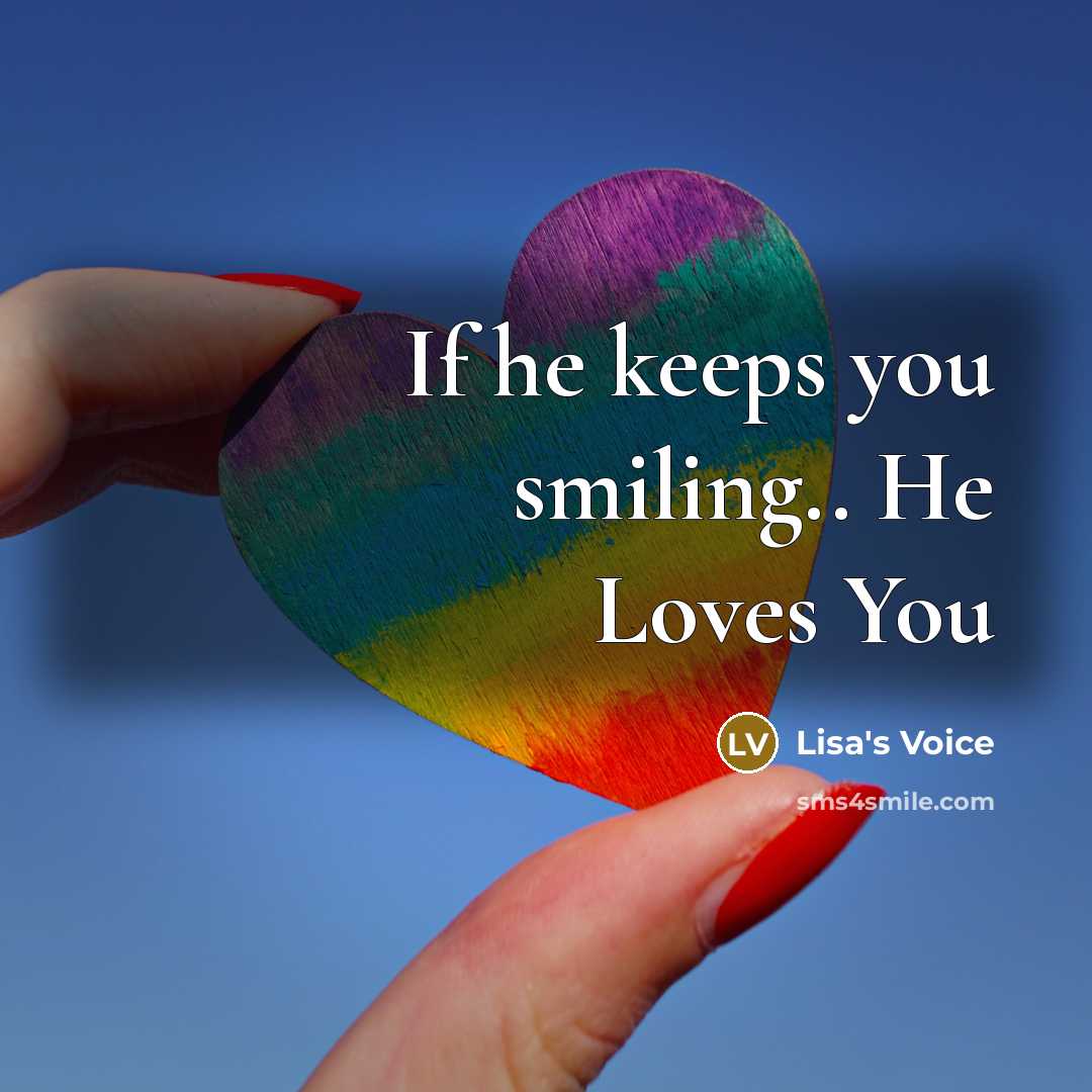“If he keeps you smiling.. He Loves You…” quote by Lisa's Voice