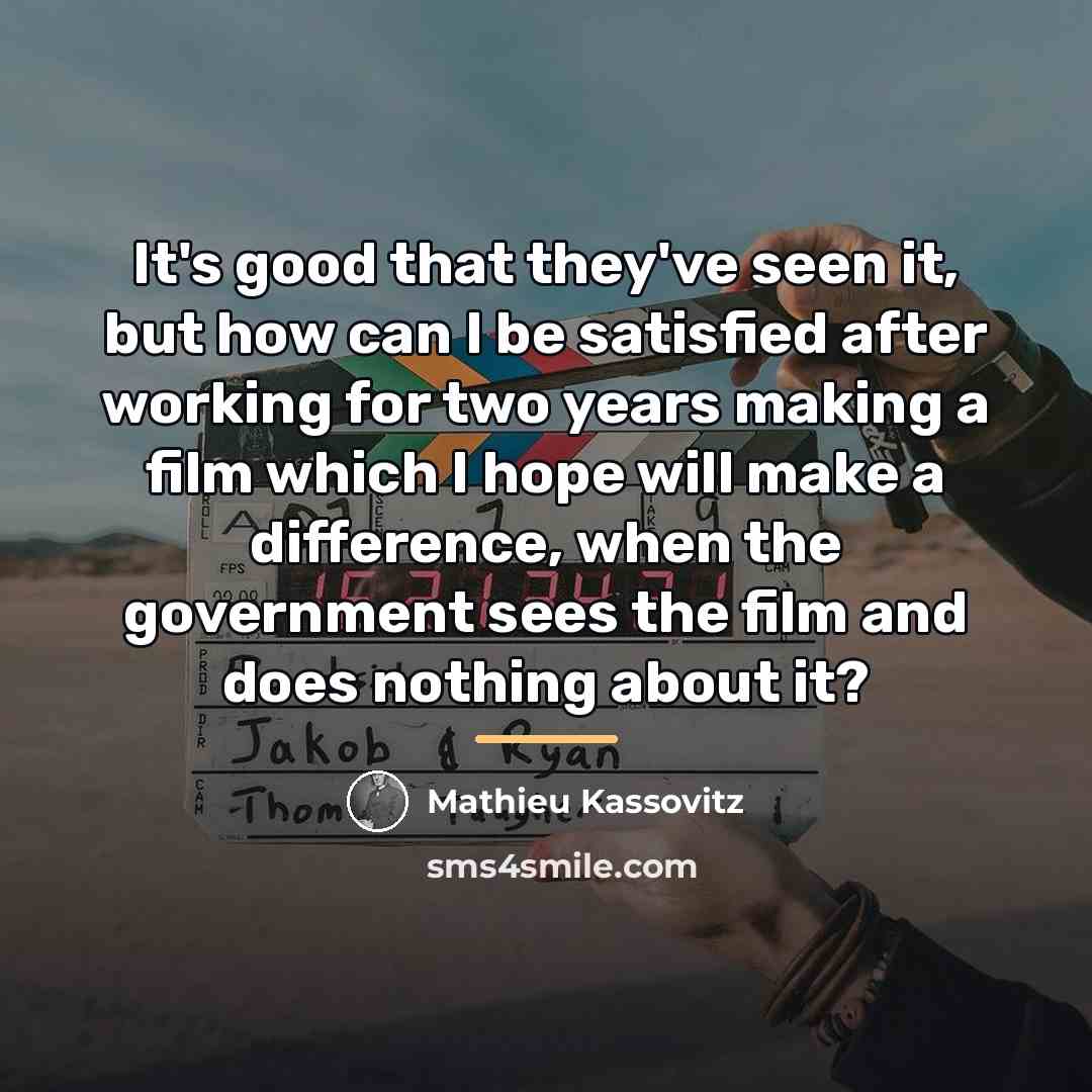“It's good that they've seen it, but how can I…” quote by Mathieu Kassovitz