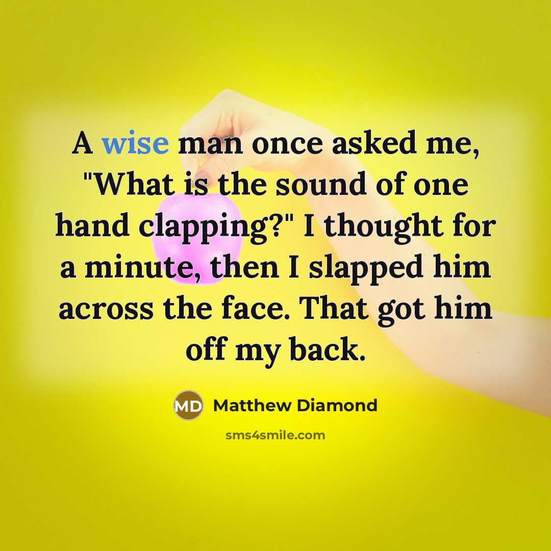 “A wise man once asked me, "What is the sound…” quote by Matthew Diamond