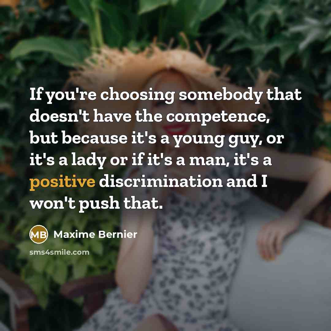 “If you're choosing somebody that doesn't have the competence, but…” quote by Maxime Bernier