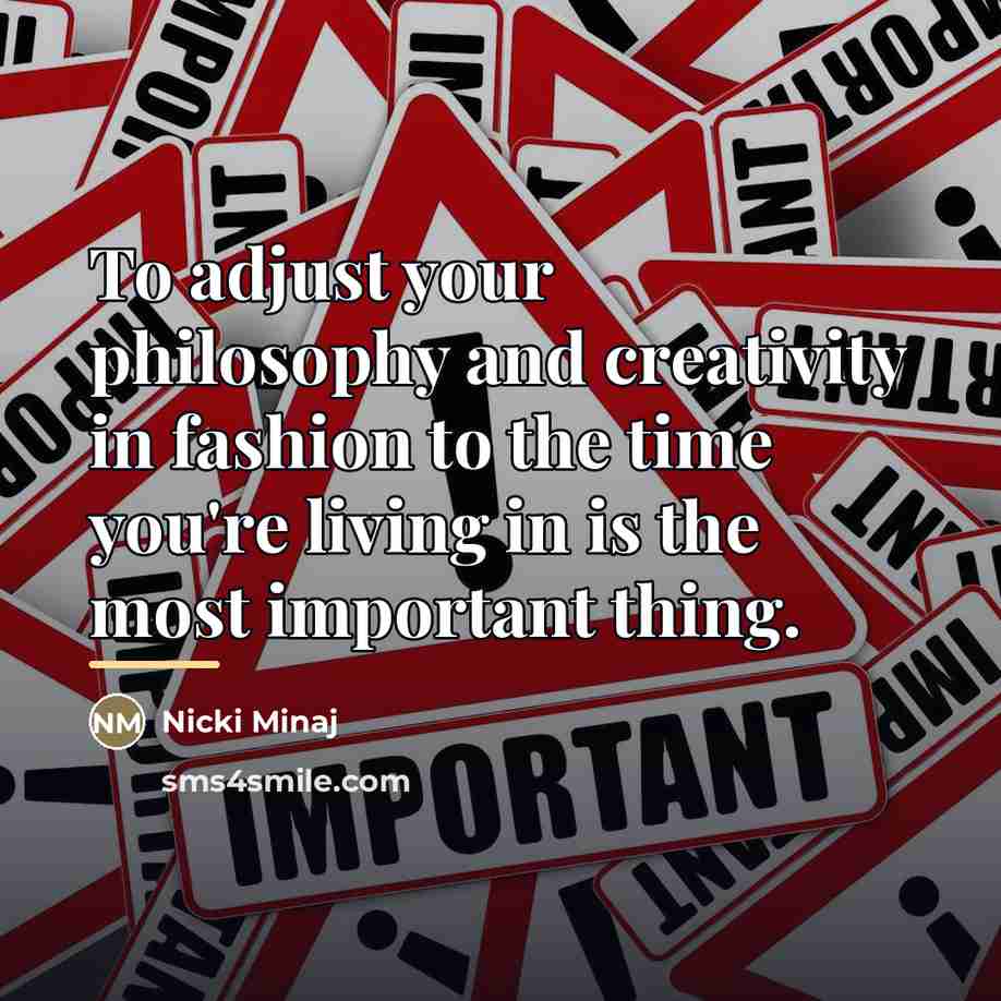 “To adjust your philosophy and creativity in fashion to the…” quote by Nicki Minaj