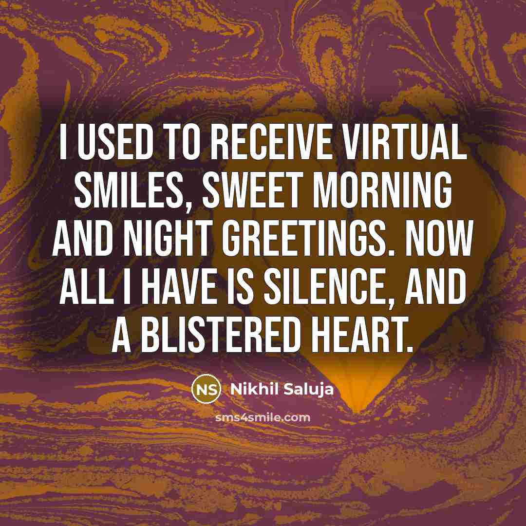 “I used to receive virtual smiles, sweet morning and night…” quote by Nikhil Saluja