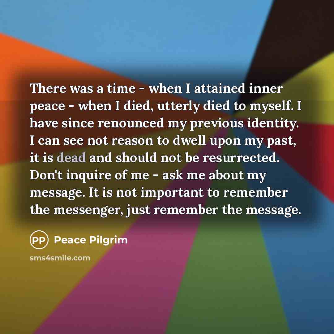 “There was a time - when I attained inner peace…” quote by Peace Pilgrim